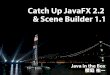 Catch Up JavaFX 2.2 & Scene Builder 1.1