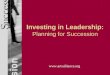 Investing in Leadership: Planning For Succession 8 29 08