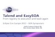 EclipseConEurope2012 SOA - Talend with EasySOA