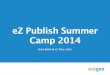 About the PHP / eZ Publish Summer Camp 2014