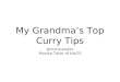 My Grandma's Top Curry Tips