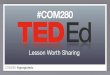 #COM280 | TEDEd How to turn a How to turn a YouTube into a Lesson, and share it with the world