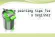House painting tips for a beginner