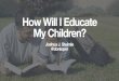 TEDx - How Will I Educate My Children?