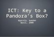 ICT: Key to a Pandora’s Box?