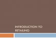 Lecture 1 - Introduction to Retailing