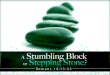 A Stumbling Block or a Stepping Stone?