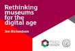 Rethinking museums for the digital age