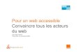 Accessibilité : persuader tous les maillons - Jean Marc Bassin - Paris Web 2008