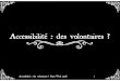 Accessibilité : des volontaires ? - Deschamps / Levy - Paris Web 2008