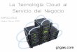ExpoCloud2013 - La tecnología cloud al Servicio del Negocio