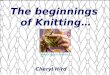 The beginnings of knitting