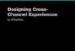 Designing Cross-Channel Experiences