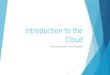 Intro to the Cloud