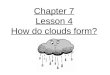 5th grade ch. 7 lesson 4 how do clouds form