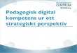 Pedagogisk digital kompetens ur ett strategiskt perspektiv