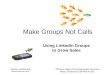 Make Groups Not Calls
