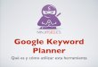 El Planificador de Palabras Clave, el nuevo Keyword Tool de Google