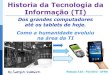 História da Tecnologia da Informação e Comunicação