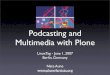 Podcasting and Multimedia with Plone
