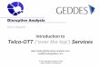 Introduction to Telco-OTT - Disruptive Analysis Ltd and Martin Geddes consulting ltd