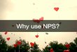 Why use NPS?