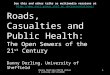 Roads, Casualties and Public Health: the Open Sewers of the 21st Century