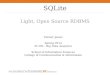 SQLite: Light, Open Source Relational Database Management System