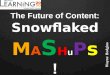 Snowflaked Mashups: Future of Learning Content?
