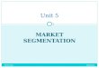 Unit 5 segmenting_and_targeting_market(2)