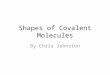Shapes of covalent molecules