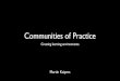 Communities of Practice: creating learning environments