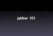 Jabber 101