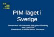 PIM-läget i Sverige våren 2009
