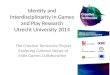 Kennedy and Crogan 'Identity and Interdisciplinarity in Games and Play Research' Utrecht University 2014