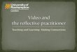 Y1 T&L video and the reflective practitioner