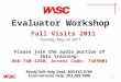 WASC Evaluator Training Webinar Fall 2011