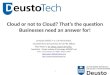 Cloud or not to Cloud? That’s the question Businesses need an answer for!