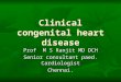 A good ppt on Clinical congenital heart disease for Post Graduate
