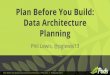 Plan Before You Build: Data Architecture Planning