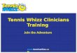 Tennis whizz clinicians workshop v2.0