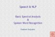 Speech & NLP (Fall 2014): Basic Spectral Analysis & Spoken Word Recognition