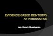 Evidence-based Dentistry 1 kuliah drg.Supriyatna semester 1