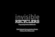 Invisible recyclers