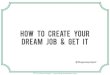 How to create your dream job and get it