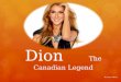 Celine dion: The canadian legend