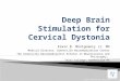 Part 1 - Deep Brain Stimulation (DBS) for Cervical Dystonia