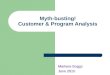 Myth-busting! Customer & Program Analysis