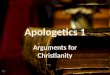 Apologetics 1 Lesson 8 Arguments for Christianity, The Reliability of the Bible