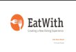 Let the EatWith Cake - Satisfying a Hungry Global Community